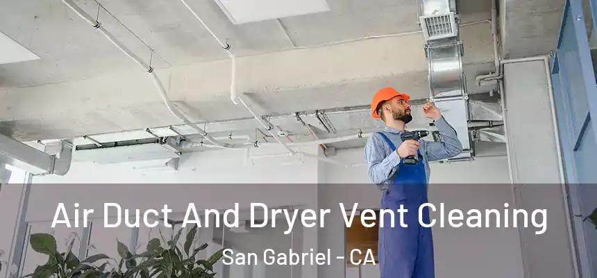  Air Duct And Dryer Vent Cleaning San Gabriel - CA