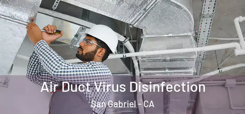  Air Duct Virus Disinfection San Gabriel - CA