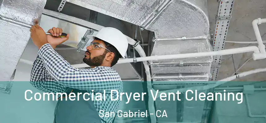  Commercial Dryer Vent Cleaning San Gabriel - CA