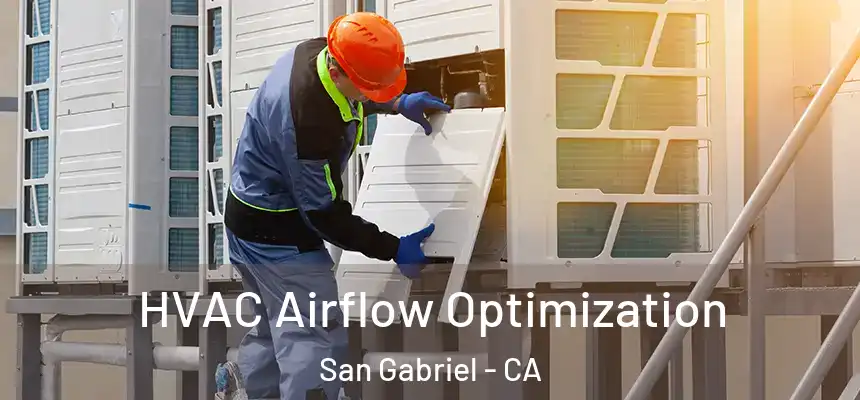  HVAC Airflow Optimization San Gabriel - CA