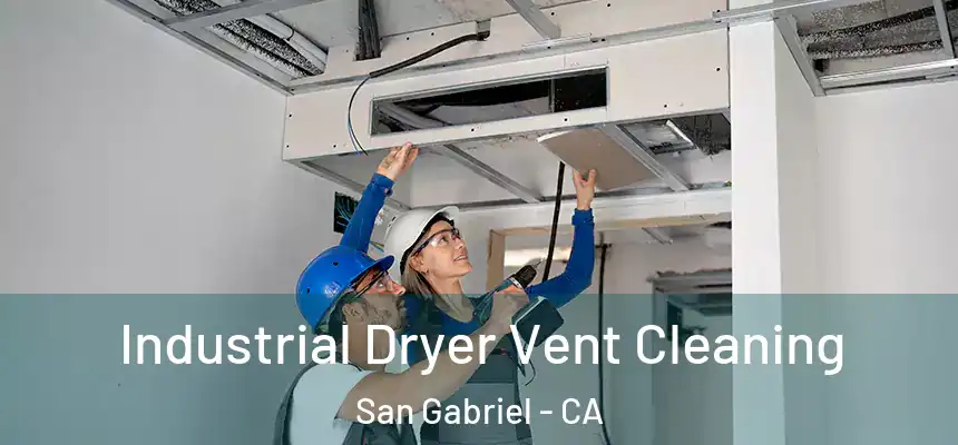 Industrial Dryer Vent Cleaning San Gabriel - CA