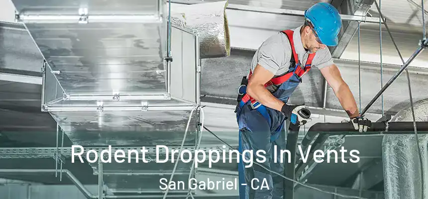  Rodent Droppings In Vents San Gabriel - CA